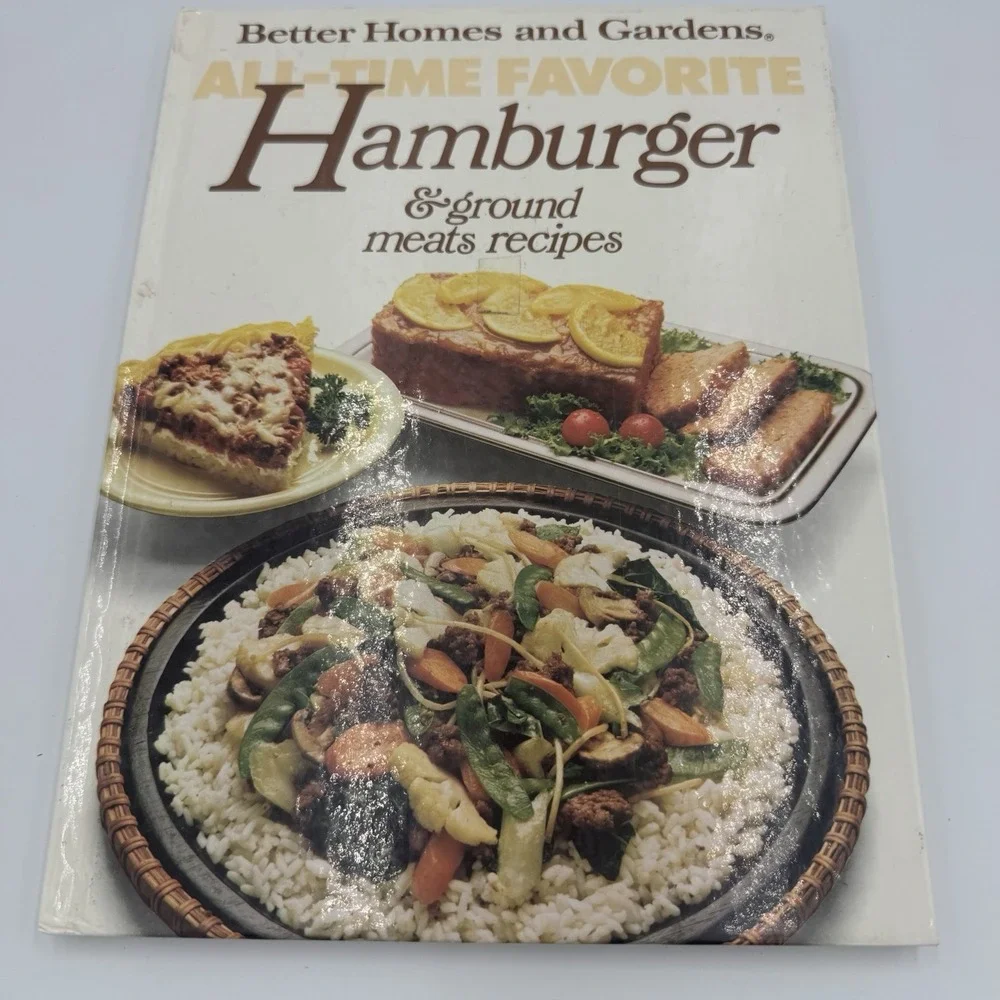 Better Homes and‎ Gardens All-Time Favorite Hamburger and Ground Meats Recipes